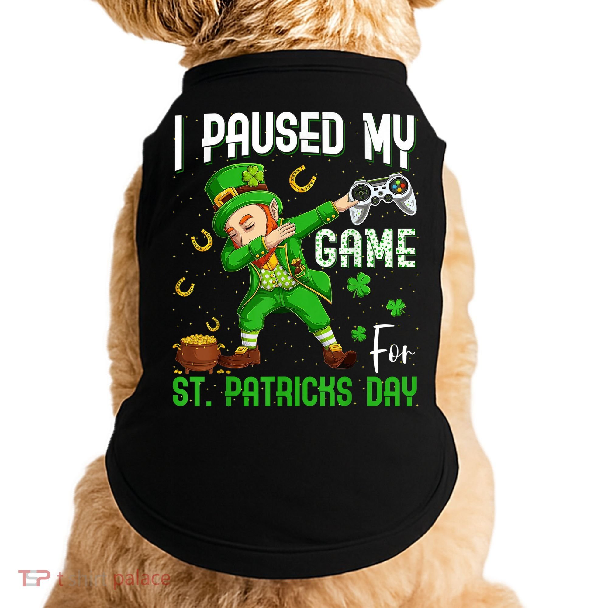 I Paused My Game For St Patricks Day Dabbing Leprechaun Boys Doggie Tank