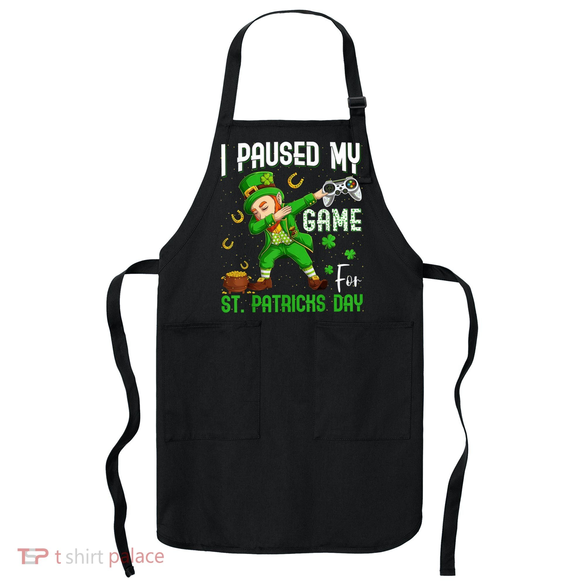 I Paused My Game For St Patricks Day Dabbing Leprechaun Boys Apron