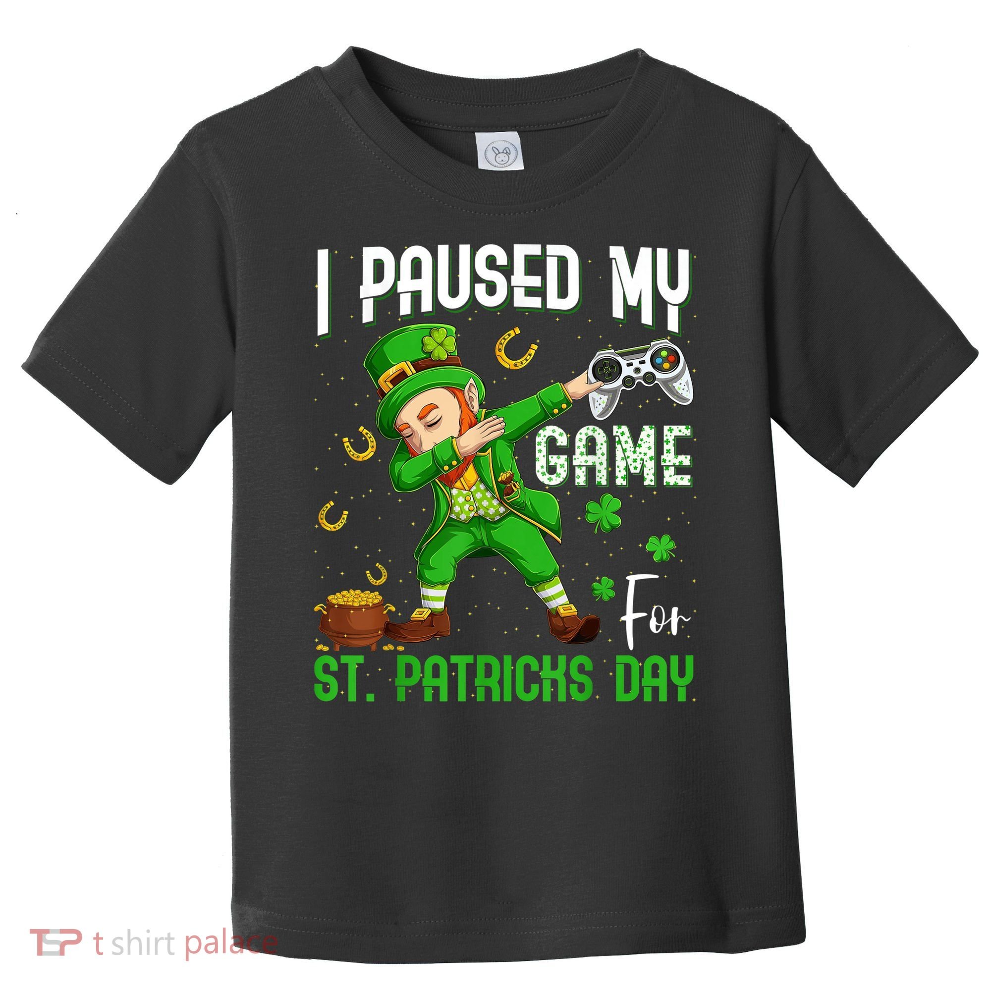 I Paused My Game For St Patricks Day Dabbing Leprechaun Boys Toddler T-Shirt