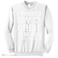 I Paused My Game To Be Here  Funny Video Gamers Gift  Sweatshirt thumb 0