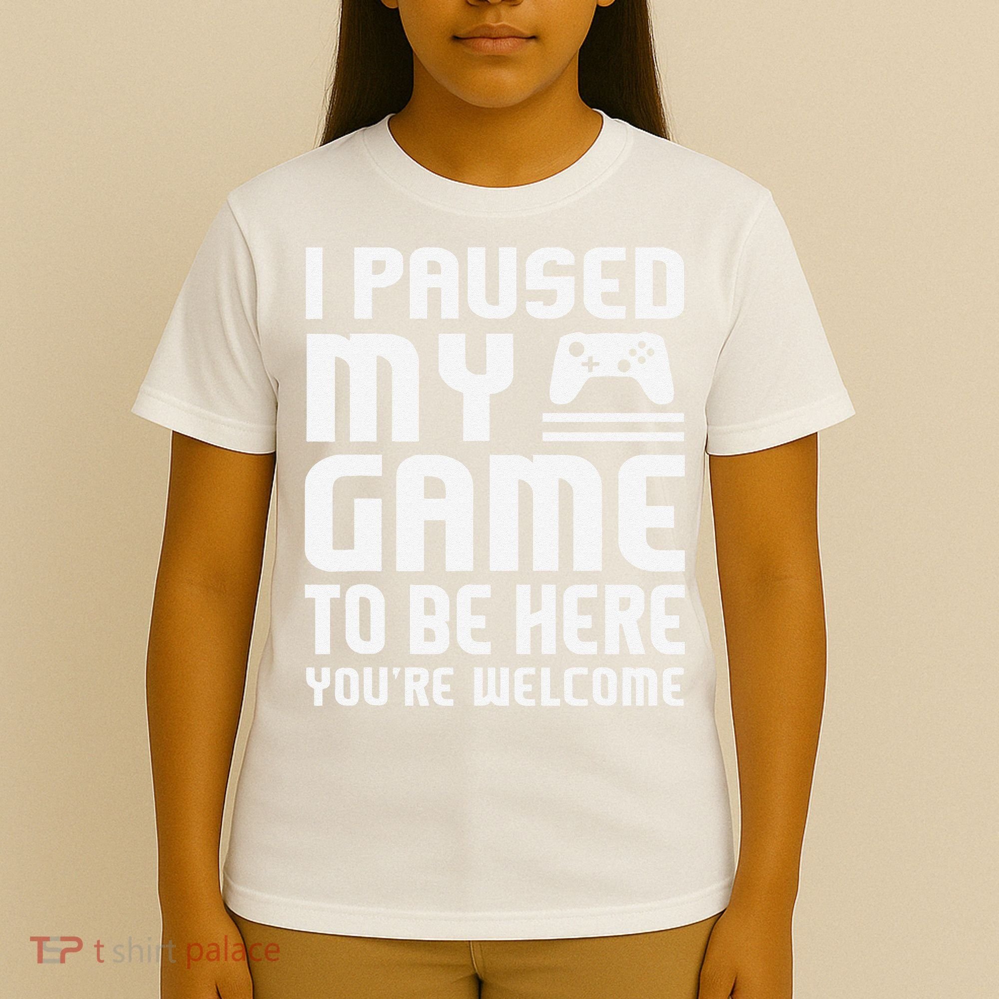 I Paused My Game To Be Here  Funny Video Gamers Gift  T-Shirt