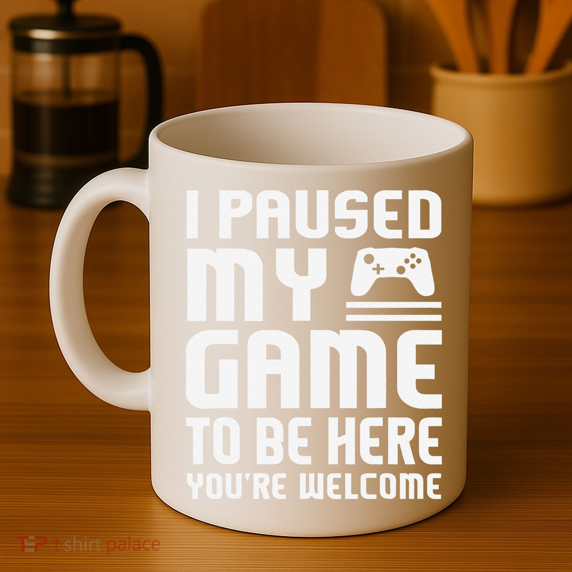 I Paused My Game To Be Here  Funny Video Gamers Gift  Coffee Mug