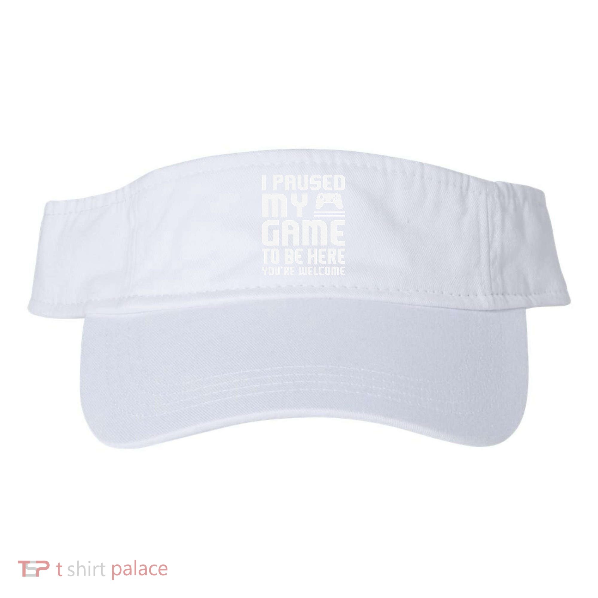 I Paused My Game To Be Here  Funny Video Gamers Gift  Visor