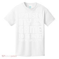 I Paused My Game To Be Here  Funny Video Gamers Gift  Kids T-Shirt thumb 0