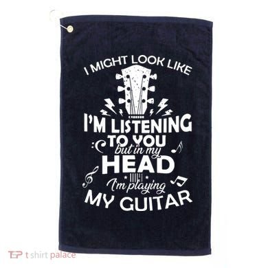 I'm Playing My Guitar Golf Towel