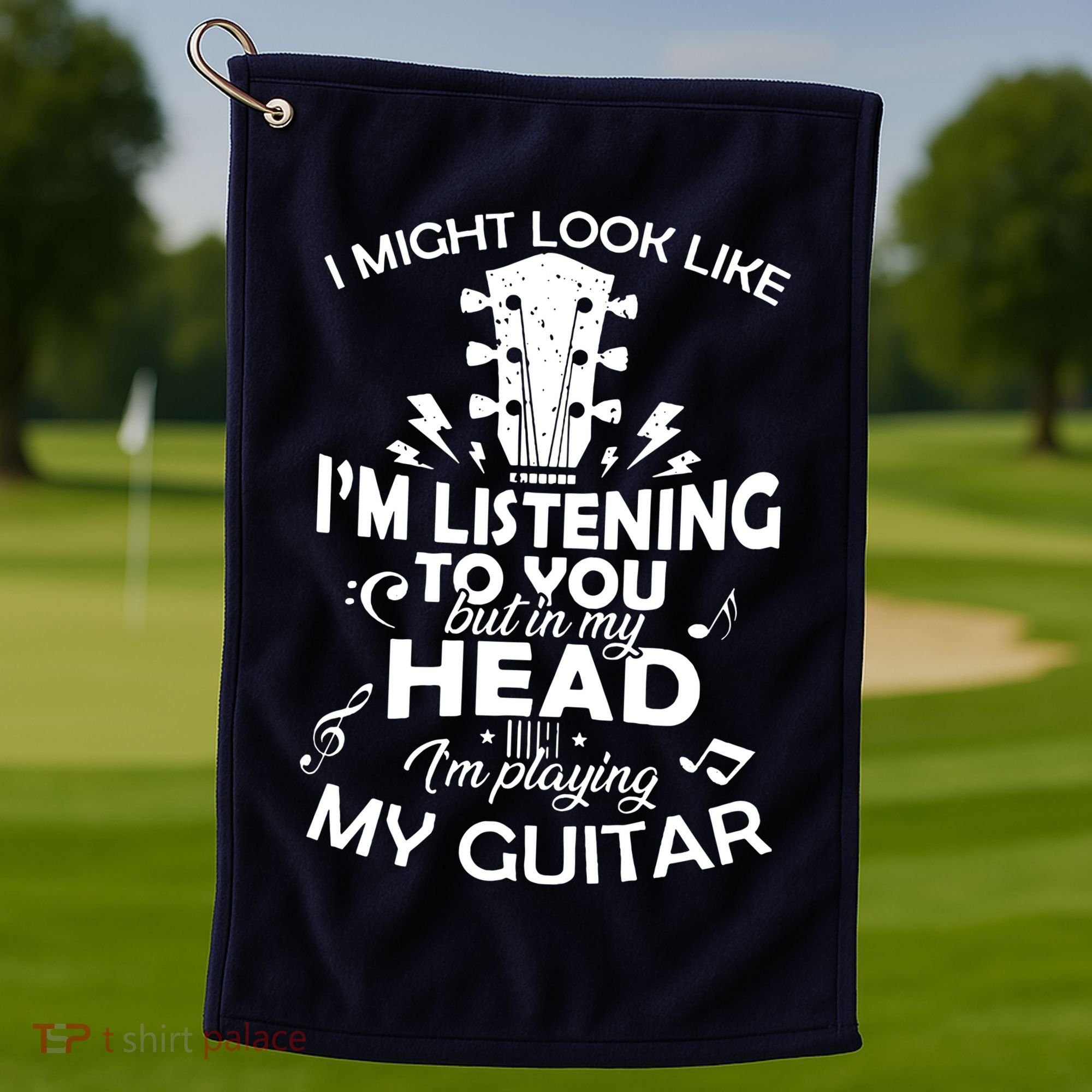 I'm Playing My Guitar Golf Towel