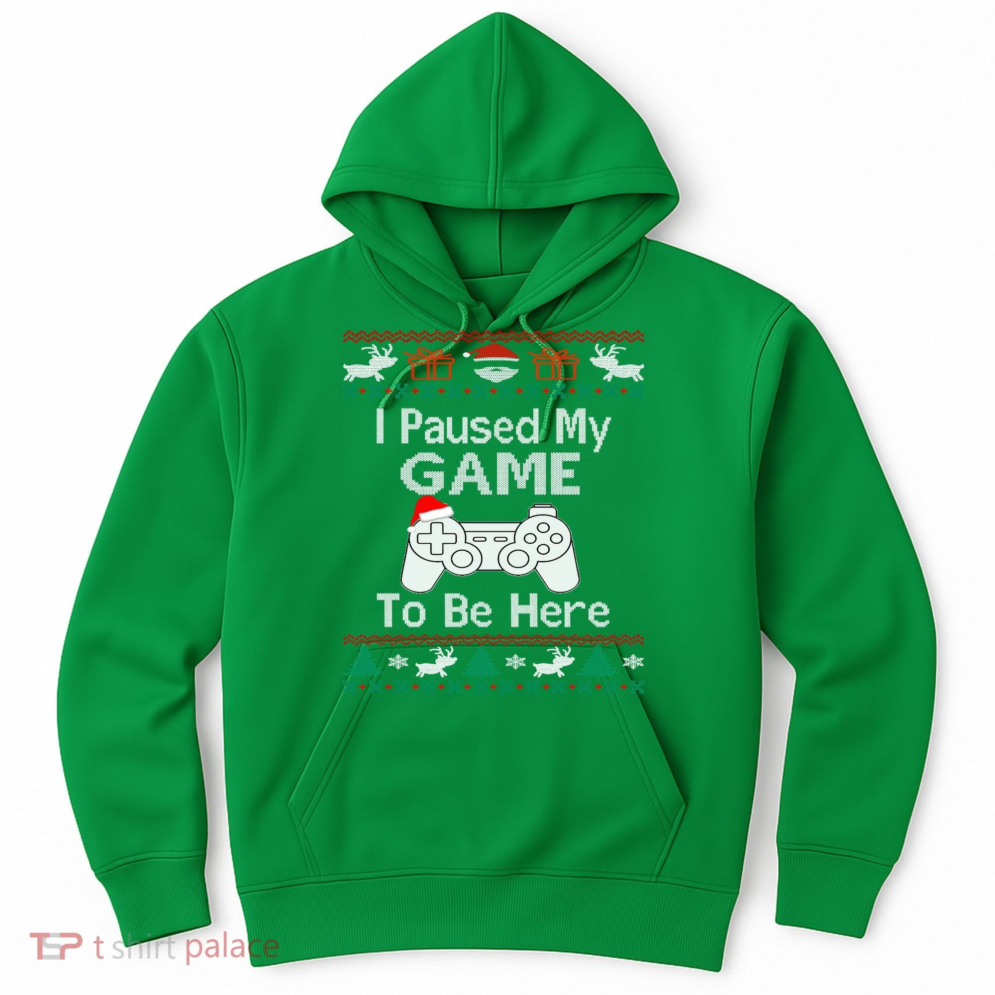 I paused my game to be here ugly christmas sweater Hoodie