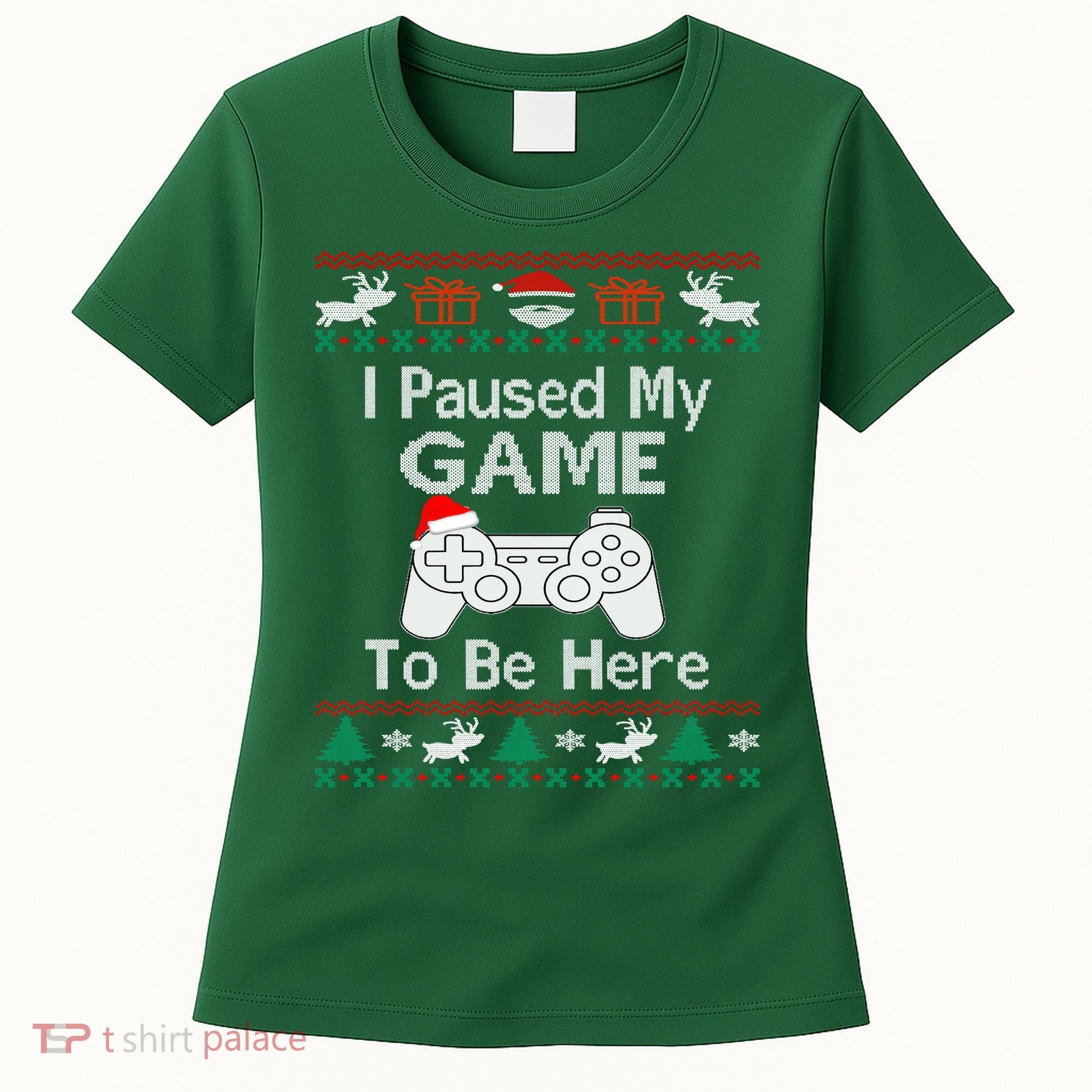 I paused my game to be here ugly christmas sweater Women's T-Shirt