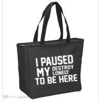I Paused My Destroy Lonely To Be Here Tote Bag thumb 2