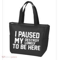 I Paused My Destroy Lonely To Be Here Tote Bag thumb 3
