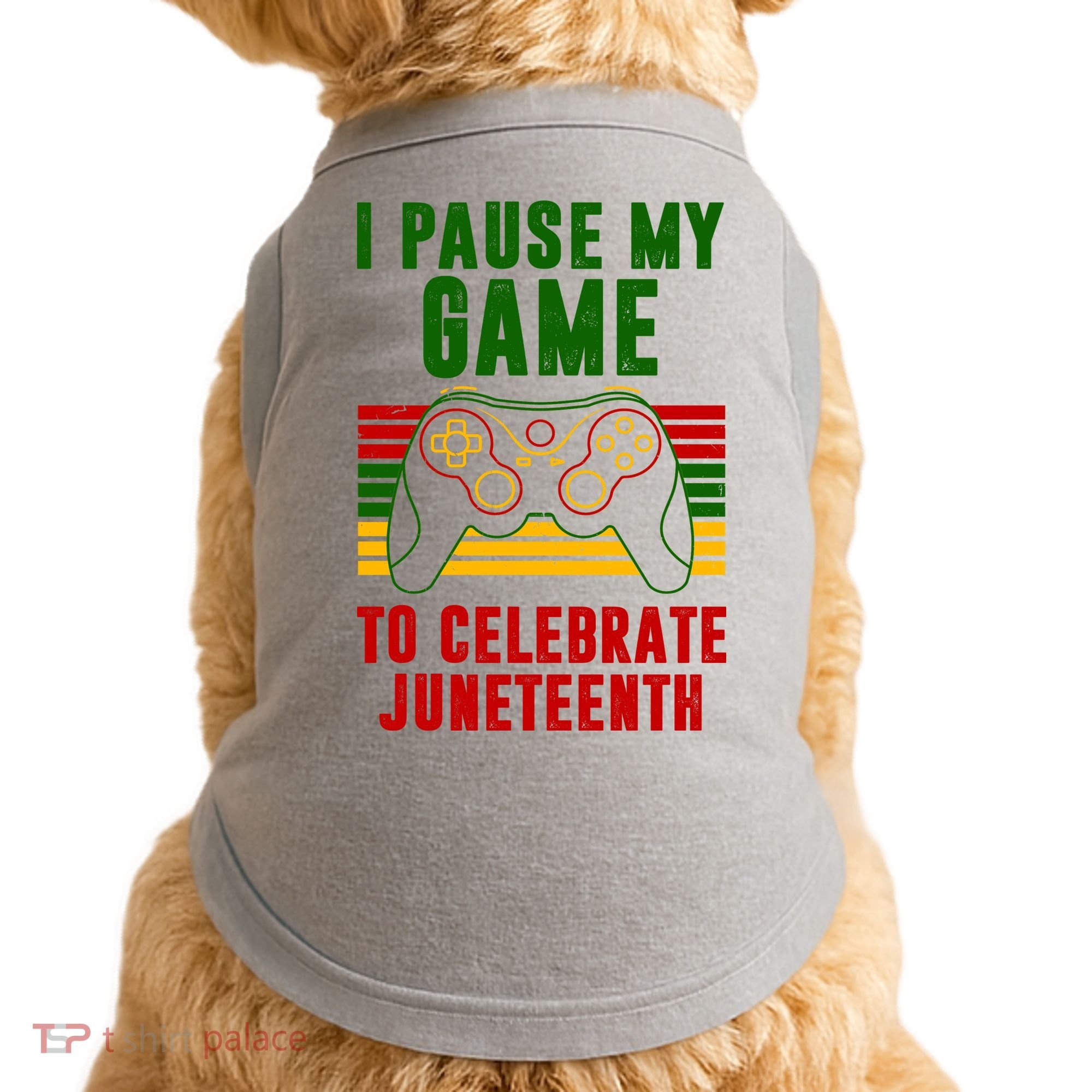 I Pause My Game To Celebrate Juneteenth Gamer Doggie Tank