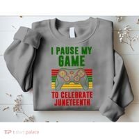 I Pause My Game To Celebrate Juneteenth Gamer Sweatshirt thumb 2