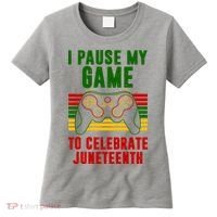 I Pause My Game To Celebrate Juneteenth Gamer Women's T-Shirt thumb 0
