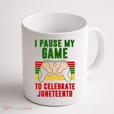 I Pause My Game To Celebrate Juneteenth Gamer Coffee Mug back
