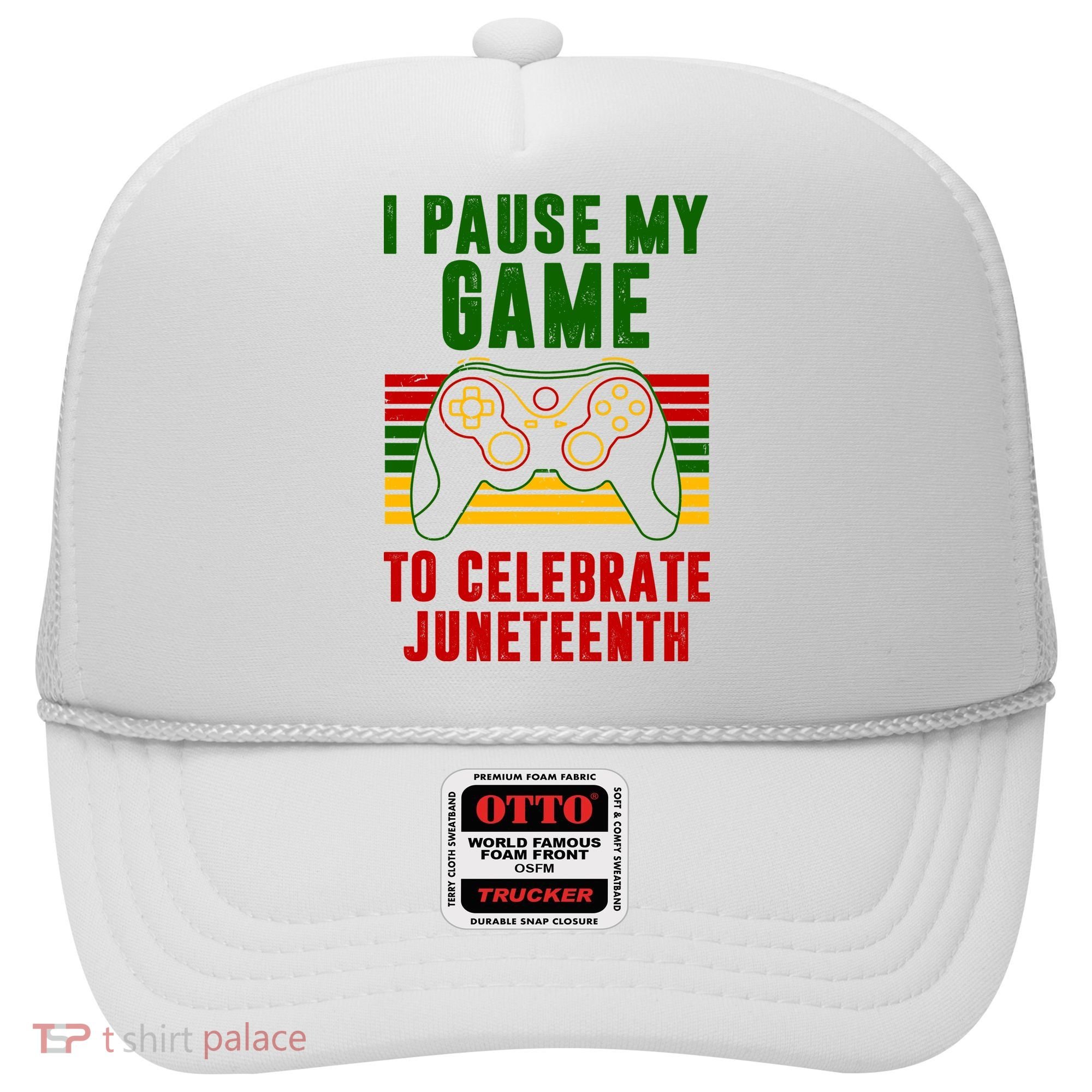 I Pause My Game To Celebrate Juneteenth Gamer Hat