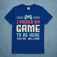 I Paused My Game To Be Here YouRe Welcome Retro Gamer Gift T-Shirt thumb 5