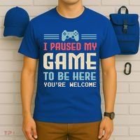 I Paused My Game To Be Here YouRe Welcome Retro Gamer Gift T-Shirt thumb 6