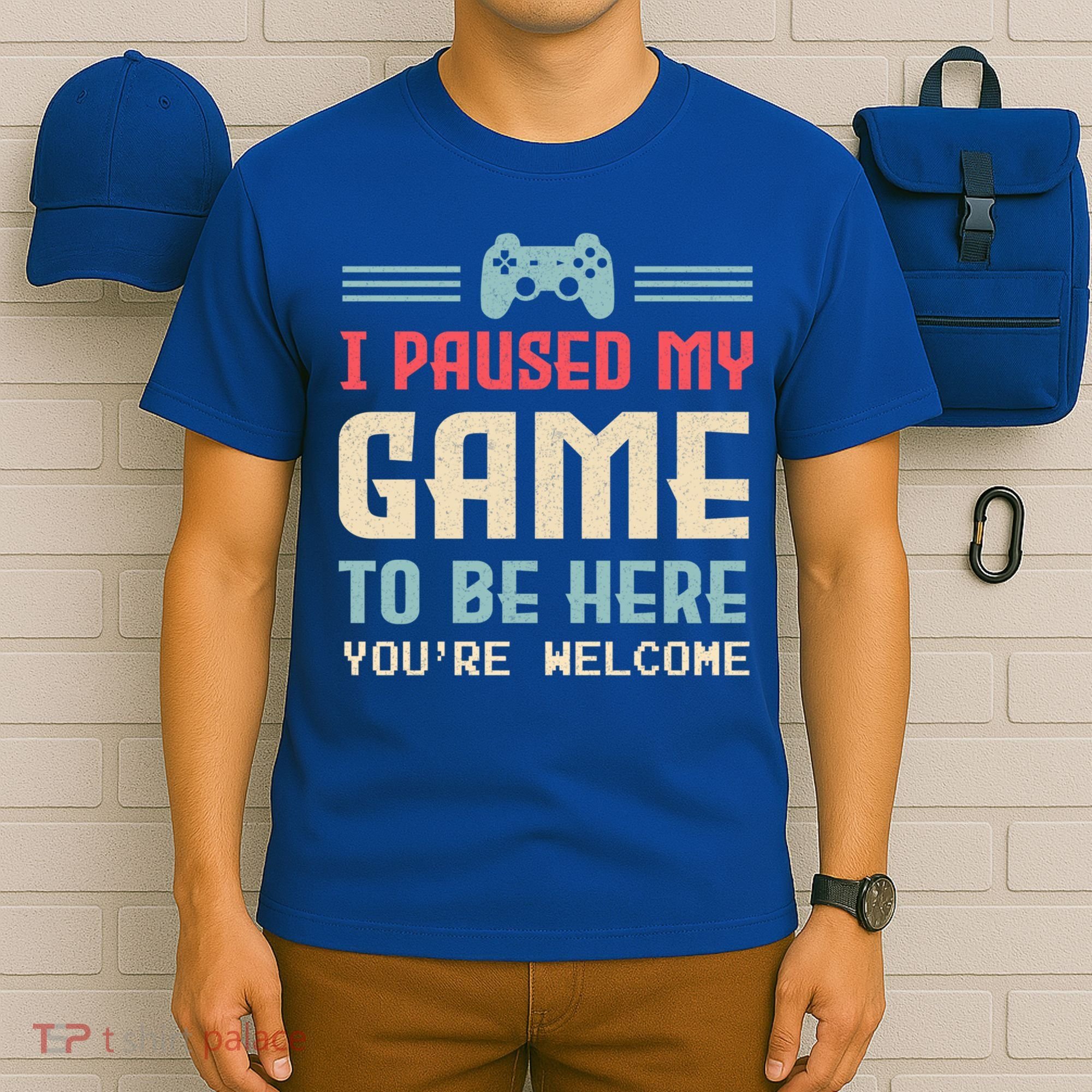 I Paused My Game To Be Here YouRe Welcome Retro Gamer Gift T-Shirt