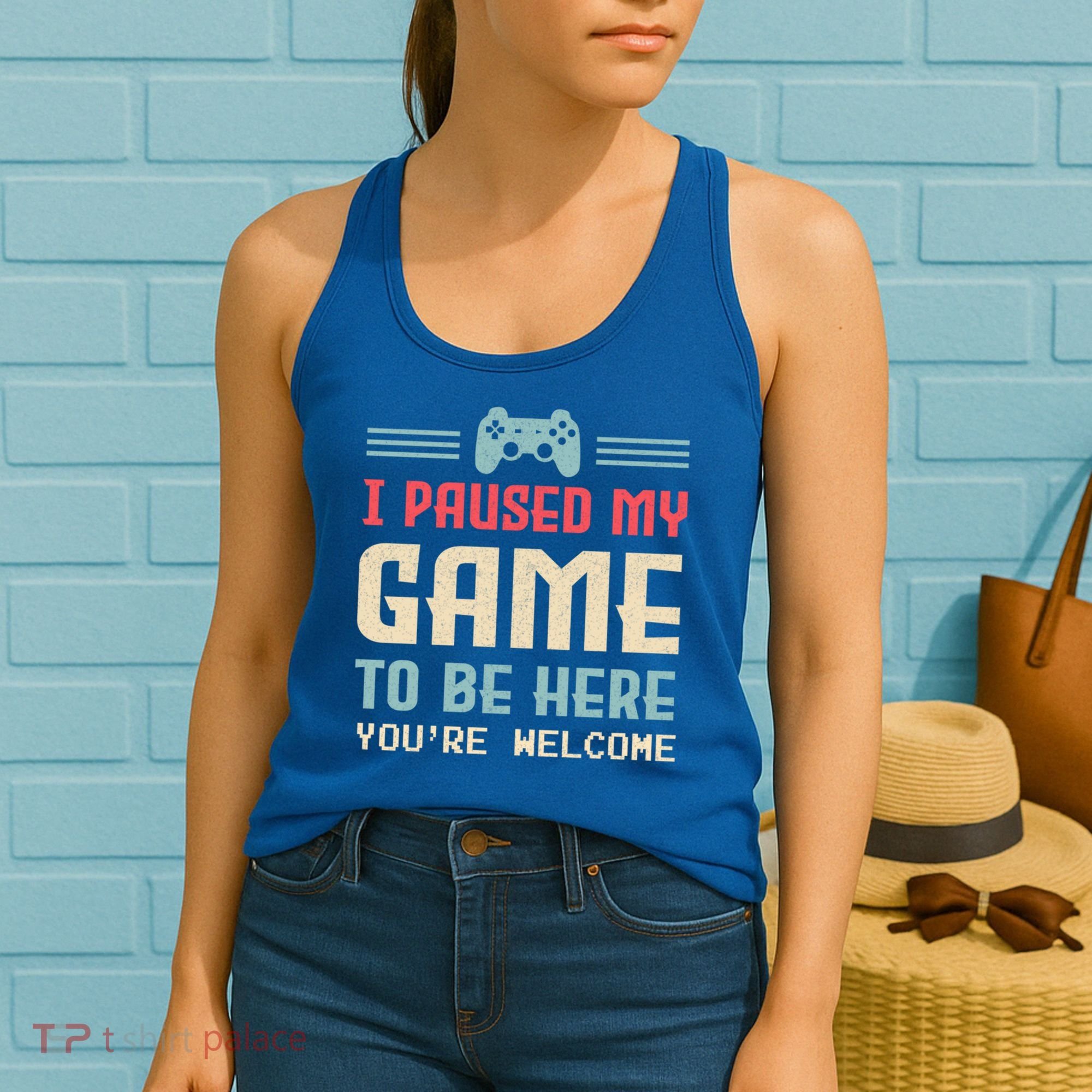 I Paused My Game To Be Here YouRe Welcome Retro Gamer Gift Women's Tank Top