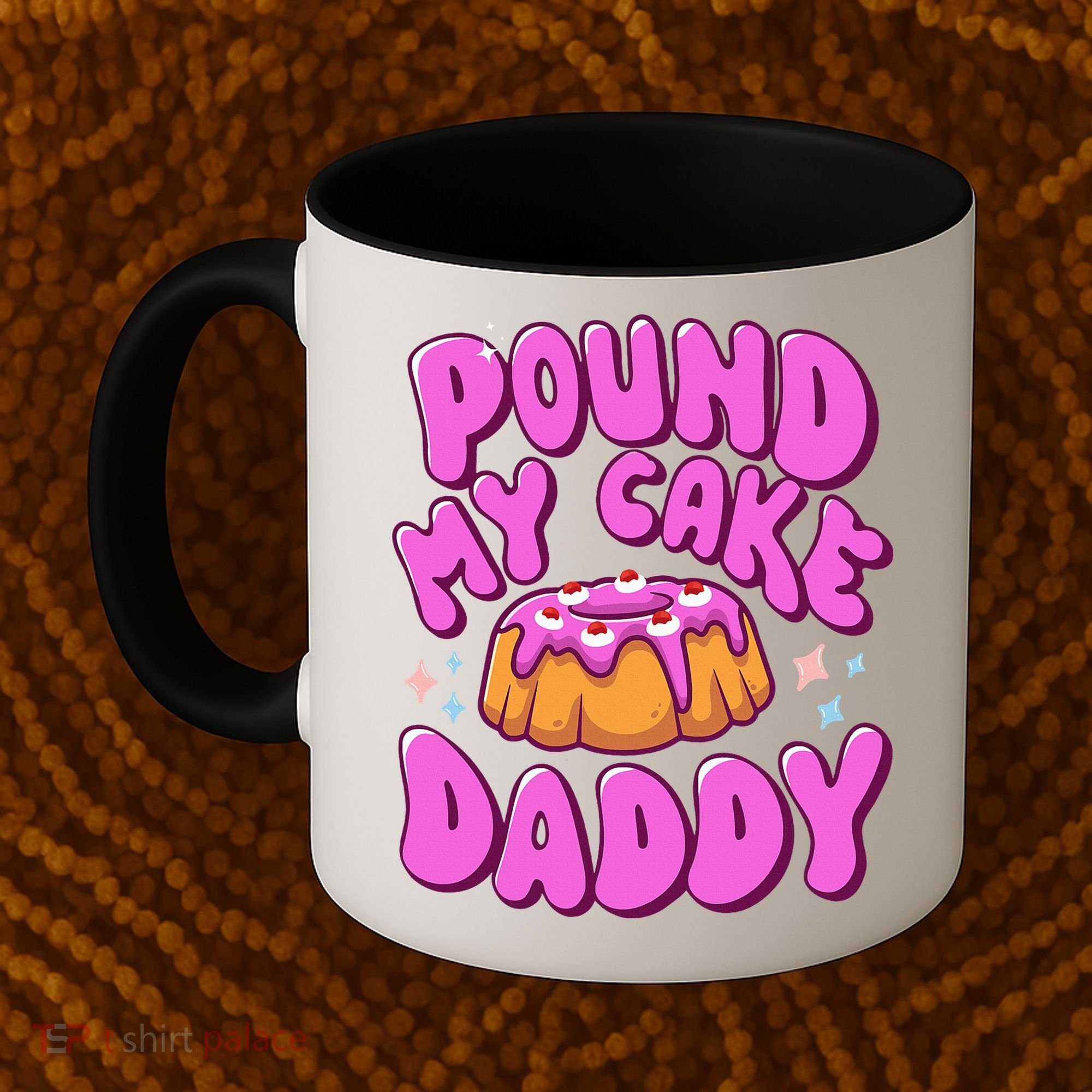 Inappropriate Pound My Cake Daddy Embarrassing Adult Humor  Coffee Mug