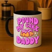 Inappropriate Pound My Cake Daddy Embarrassing Adult Humor  Coffee Mug thumb 4
