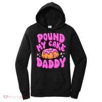 Inappropriate Pound My Cake Daddy Embarrassing Adult Humor  Women's Hoodie thumb 0