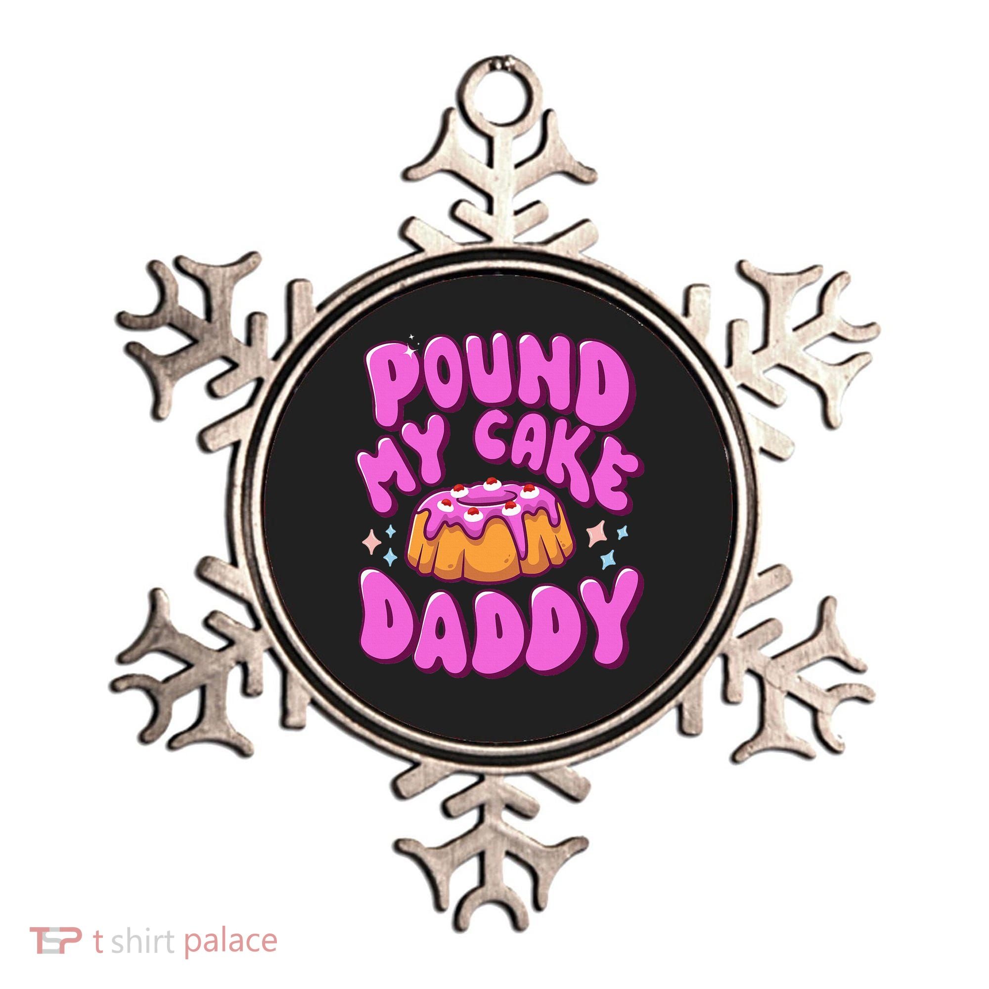 Inappropriate Pound My Cake Daddy Embarrassing Adult Humor  Ornament