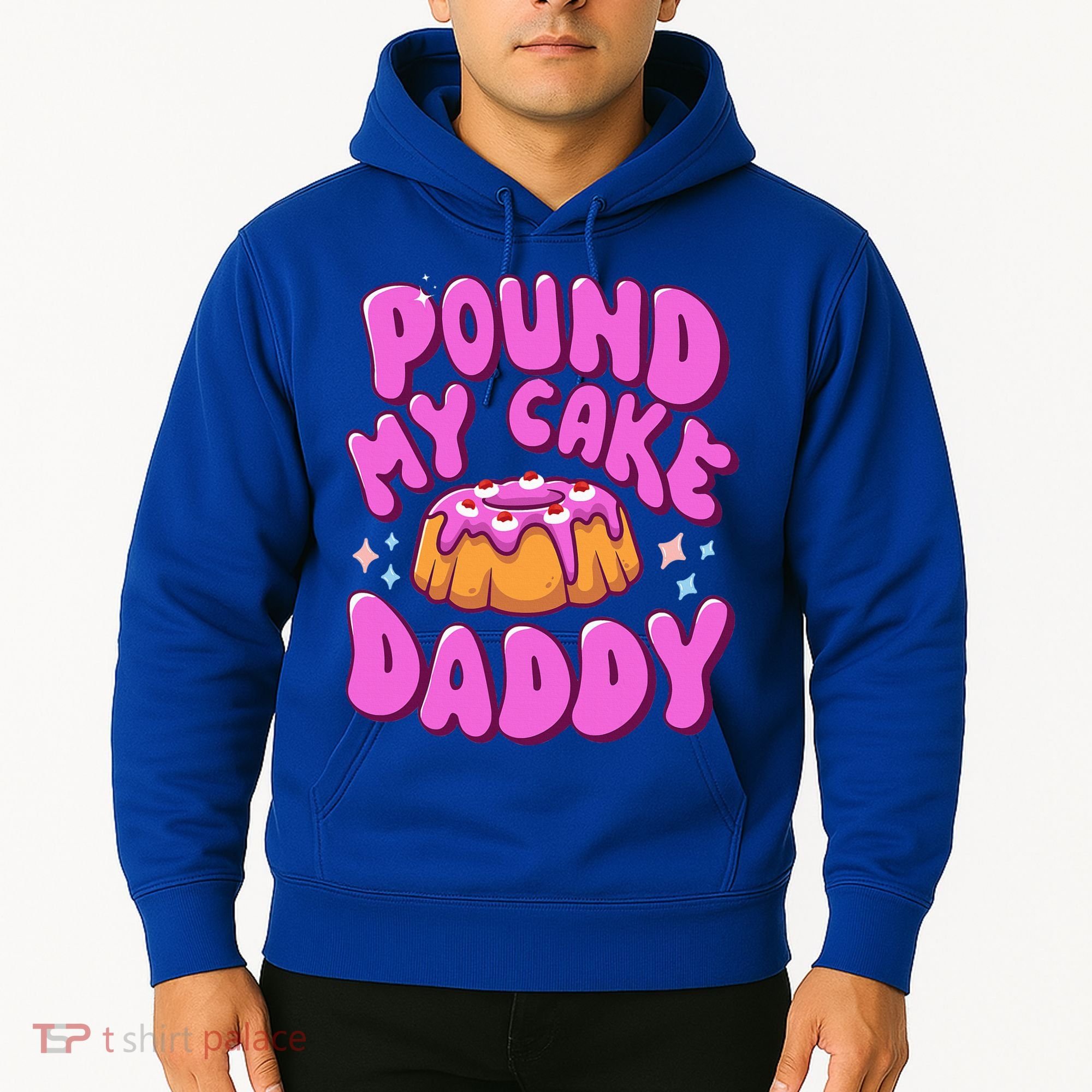 Inappropriate Pound My Cake Daddy Embarrassing Adult Humor  Hoodie