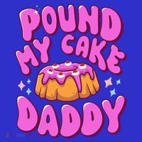 Inappropriate Pound My Cake Daddy Embarrassing Adult Humor  Sweatshirt thumb 3