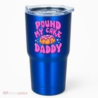 Inappropriate Pound My Cake Daddy Embarrassing Adult Humor  Tumbler thumb 0
