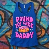 Inappropriate Pound My Cake Daddy Embarrassing Adult Humor  Women's Tank Top thumb 3