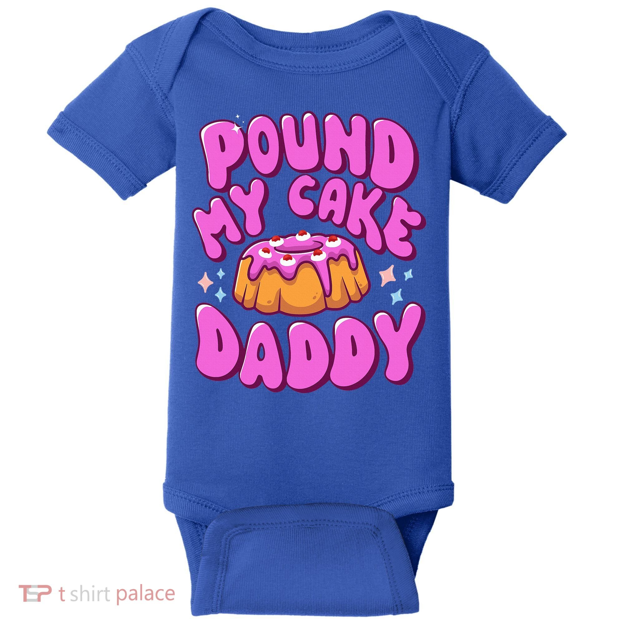 Inappropriate Pound My Cake Daddy Embarrassing Adult Humor  Baby Bodysuit