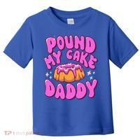 Inappropriate Pound My Cake Daddy Embarrassing Adult Humor  Toddler T-Shirt thumb 0
