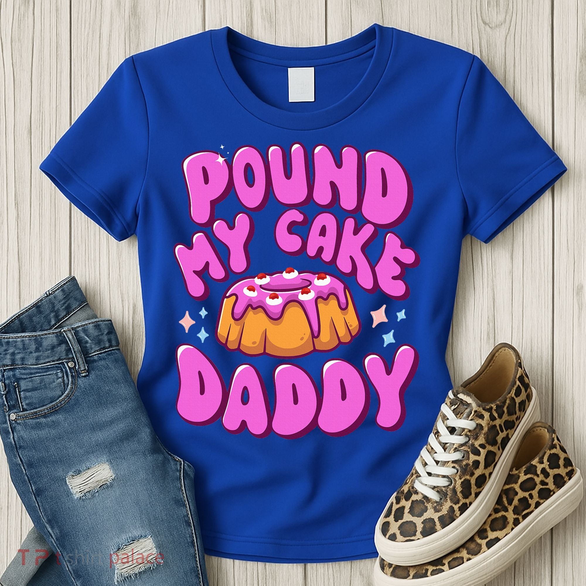 Inappropriate Pound My Cake Daddy Embarrassing Adult Humor  Women's T-Shirt