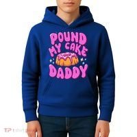 Inappropriate Pound My Cake Daddy Embarrassing Adult Humor  Kids Hoodie thumb 4