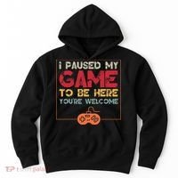 I Paused My Game To Be Here Video Gamer Hoodie thumb 0