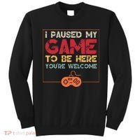 I Paused My Game To Be Here Video Gamer Sweatshirt thumb 0