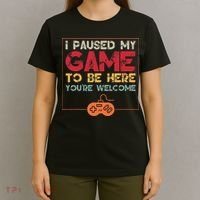 I Paused My Game To Be Here Video Gamer T-Shirt thumb 4