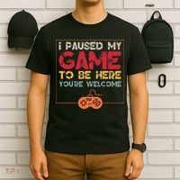 I Paused My Game To Be Here Video Gamer T-Shirt thumb 6