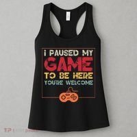 I Paused My Game To Be Here Video Gamer Women's Tank Top thumb 3