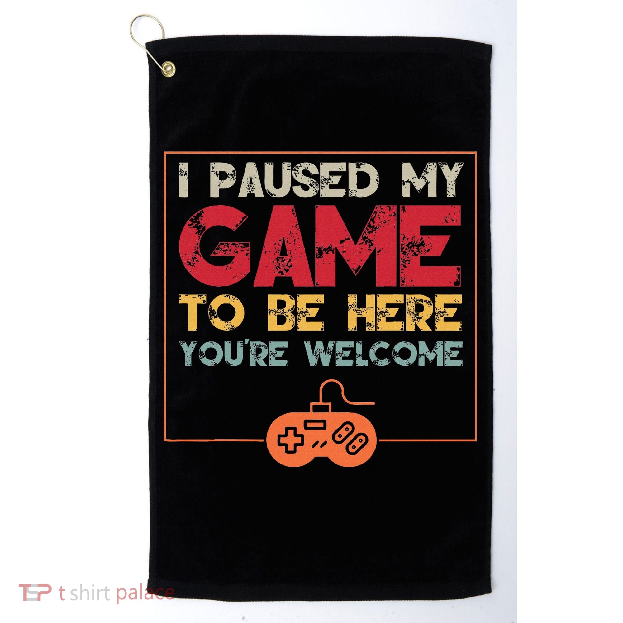 I Paused My Game To Be Here Video Gamer Golf Towel