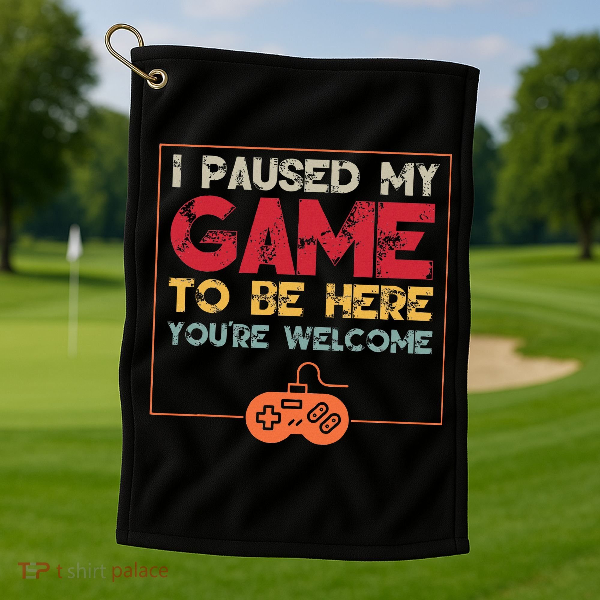 I Paused My Game To Be Here Video Gamer Golf Towel