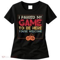 I Paused My Game To Be Here Video Gamer Women's T-Shirt thumb 0