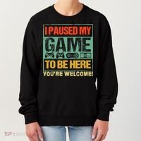 I Paused My Game To Be Here Funny Gamers Boys Teens Gift Cool Gift Women's Sweatshirt thumb 0