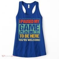 I Paused My Game To Be Here Funny Gamers Boys Teens Gift Cool Gift Women's Tank Top thumb 0