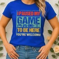 I Paused My Game To Be Here Funny Gamers Boys Teens Gift Cool Gift Women's T-Shirt thumb 2