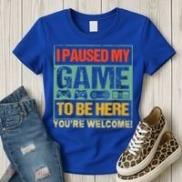 I Paused My Game To Be Here Funny Gamers Boys Teens Gift Cool Gift Women's T-Shirt thumb 3