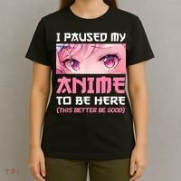 I Paused My Anime To Be Here Otaku Japanese Manga Lover Fan T-Shirt thumb 4