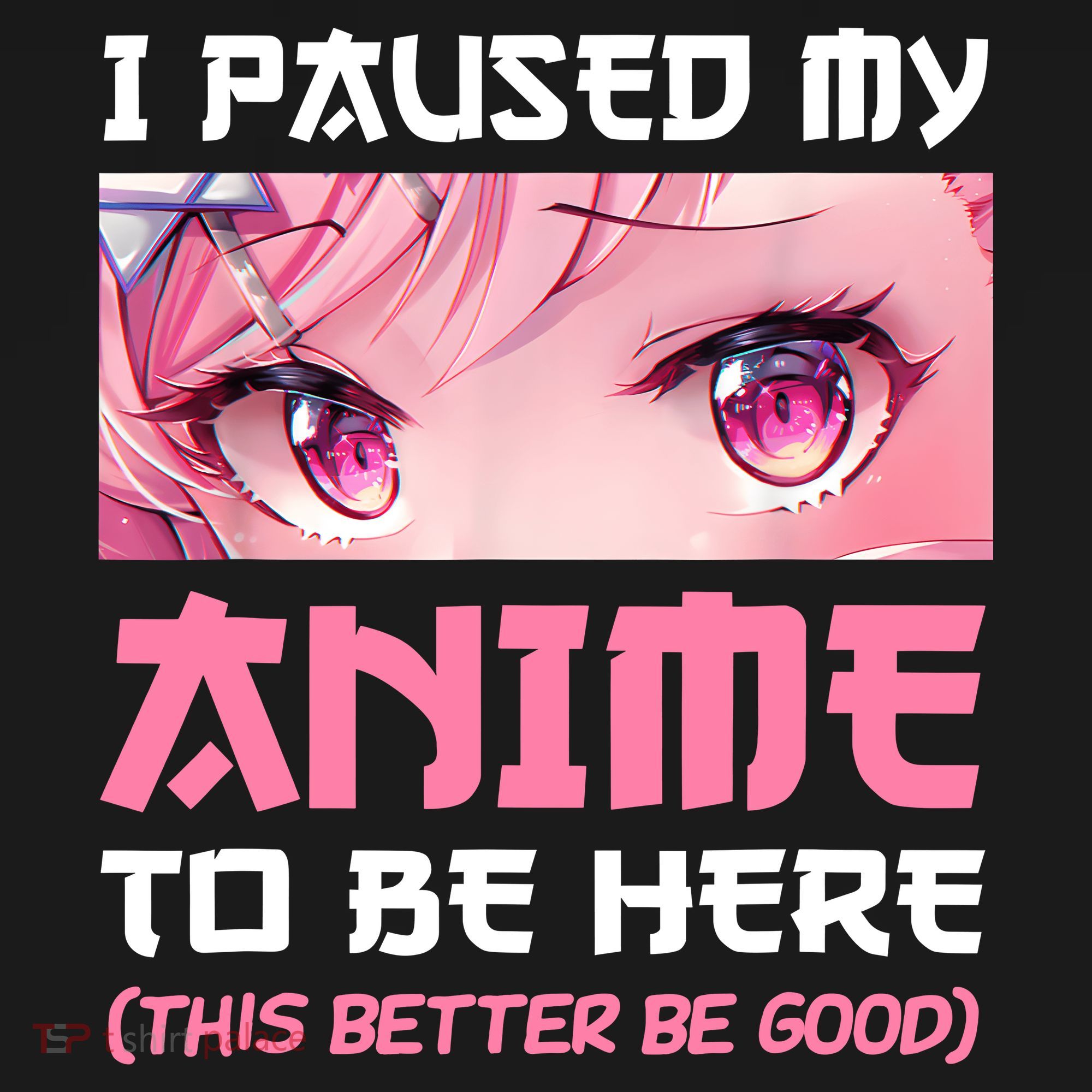 I Paused My Anime To Be Here Otaku Japanese Manga Lover Fan T-Shirt