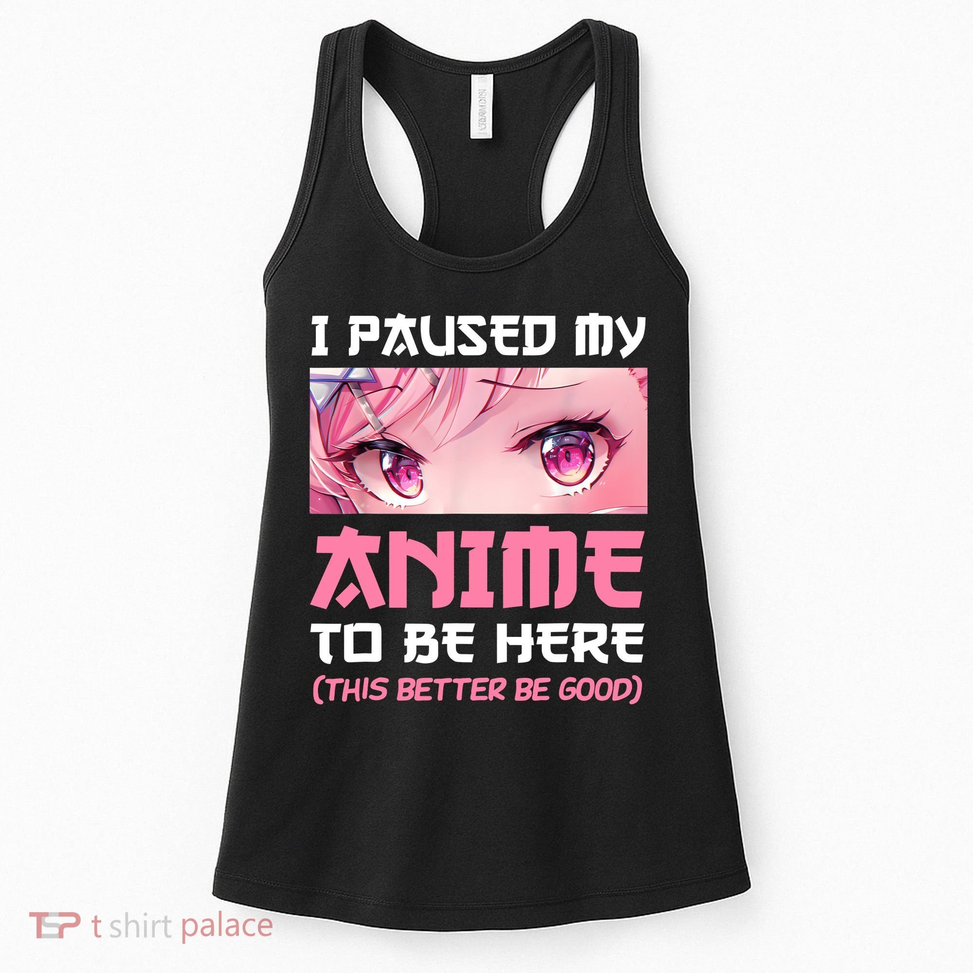 I Paused My Anime To Be Here Otaku Japanese Manga Lover Fan Women's Tank Top